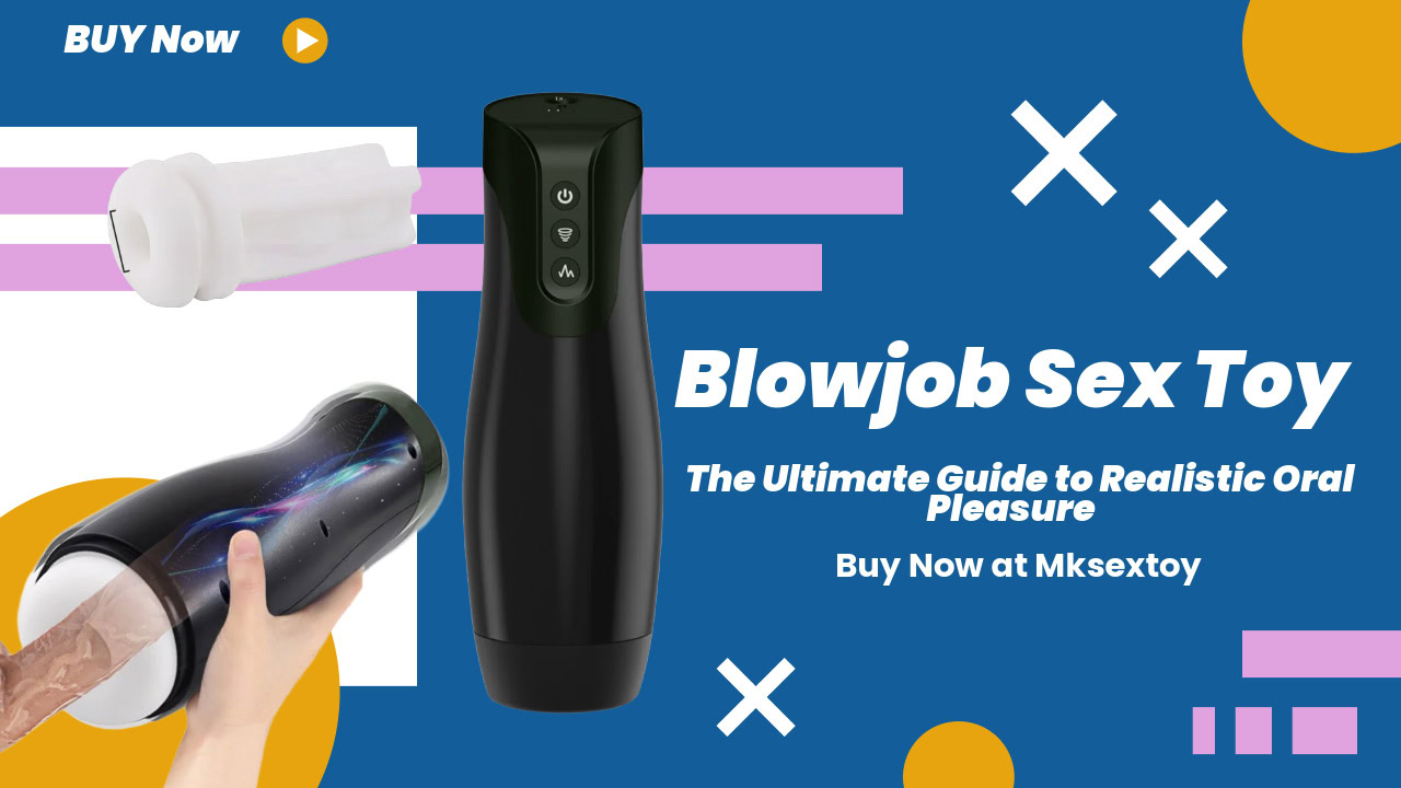 Blowjob Sex Toy - The Ultimate Guide to Realistic Oral Pleasure Blowjob Sex Toy – The Ultimate Guide to Realistic Oral Pleasure 5 Blowjob Sex Toy – The Ultimate Guide to Realistic Oral Pleasure